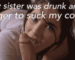 When sister drunk